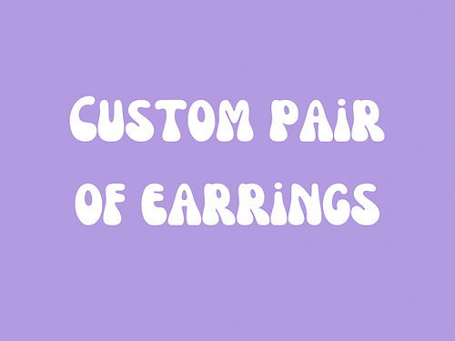 Custom Earrings